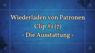 Wiederladen von Patronen für Anfänger 1 7 Full HD  Die Ausstattung [upl. by Aila]