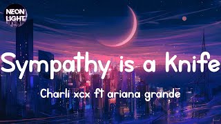 Sympathy is a knife  Charli xcx ft ariana grande Lyrics [upl. by Mailliwnhoj905]