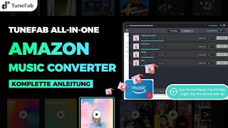 TuneFab Amazon Music Converter Benutzeranleitung 2024 [upl. by Ettenay]