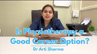 Is Physiotherapy a Good Career Option Dr Arti Sharma [upl. by Kealey]