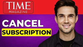 How To Cancel Time Magazine Subscription 2024 Updated [upl. by Kendrick]