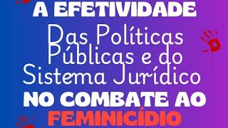 A EFETIVIDADE DAS LEIS NO COMBATE AO FEMINICIDIO NO BRASIL [upl. by Armin210]