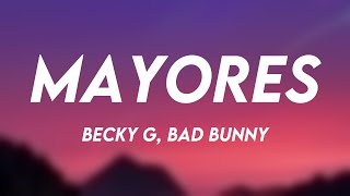 Mayores  Becky G Bad Bunny Lyrics 🎼 [upl. by Bradney]