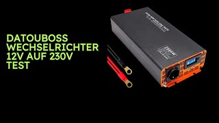 DATOUBOSS Wechselrichter 12v auf 230v Test [upl. by Edlin584]