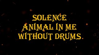 Solence  Animal In Me 148 bpm drumless [upl. by Afirahs]