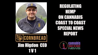 Cornbread Hemp CEO Jim Higdon Calls for Regulations Before Ron Wydens Files his Bill in Senate [upl. by Georgeta737]