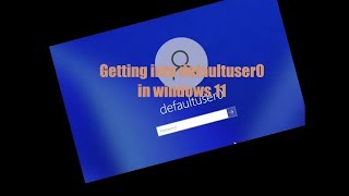 how to get into defaultuser0 in windows 11 [upl. by Falconer760]