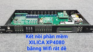 Hướng dẫn kết nối Phần mềm qua Wifi với Cros số XILICA XP4080 dễ dàng Sĩ Dương Audio 0983313303 [upl. by Yoho]