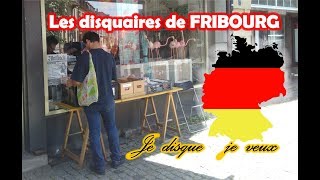 37 Les disquaires de Fribourg Freiburg Im Brisgau  Je disque je veux [upl. by Lagiba]