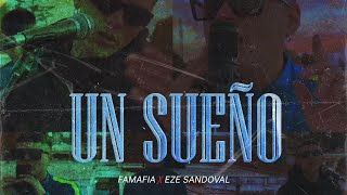 UN SUEÑO  FAMAFIA FT EZE SANDOVAL [upl. by Edea49]