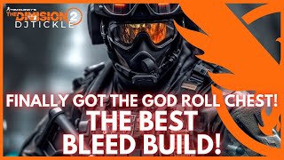 I GOT THE GOD ROLL CHEST THE BEST BLEED BUILD THE DIVISION 2 [upl. by Dinin]