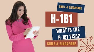 Simple Explanation of the H1B1 Visa Chile amp Singapore  Eligibility amp Applying for H1B1 Visas [upl. by Debi]