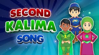 SECOND KALIMA SONG I 2ND KALMA SONG I KALIMA SHAHADAT SONG I BEST ISLAMIC SONGS FOR KIDS [upl. by Nohsed544]