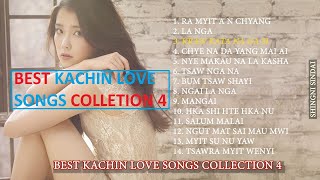 Best Kachin Love Songs Collection 4  PYAW DIK SUMTSAW MAHKAWN GUMHPAWN 4 [upl. by Serdna]