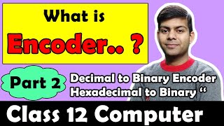 Encoders 📗 easily explained  ISC Class 12th Computer [upl. by Eimas]