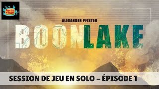 Session de jeu en solo de BoonLake  Épisode 1 [upl. by Koller]