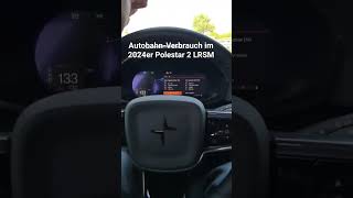 2024 Polestar 2 LRSM Facelift  AutobahnVerbrauch shorts shortsvideo [upl. by Nassah919]