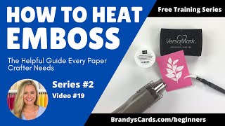 How to Heat Emboss The Helpful Guide Every Paper Crafter Needs [upl. by Adav860]