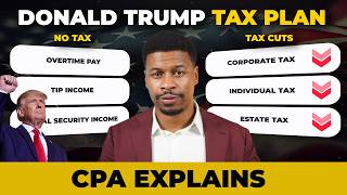 CPA Breaks Down Trumps NEW Tax Plan  What You Need To Know [upl. by Chaffee]