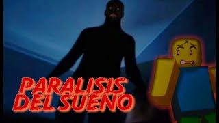 PARALYSIS DEL SUEÑO  ROBLOX [upl. by Akinohs156]