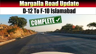 Margalla Road Update D12 To F10 Islamabad  OPEN for Traffic  FMC B17 [upl. by Asoj]