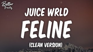 Juice WRLD  Feline ft Polo G amp Trippie Redd Clean Lyrics 🔥 Feline Clean [upl. by Eeryk]