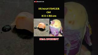 📍 quot Real Story Human Finger On Icecream at Mumbai quot 🤯 shorts shortsfeed shortsyoutube [upl. by Anaeerb]