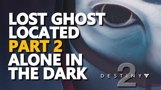 Lost Ghost located Part 2 Destiny 2 Alone in the Dark [upl. by Dragelin435]