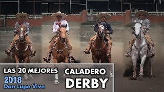 Las 20 del CALADERO DERBY  Don Lupe Vive 2018 [upl. by Ier]