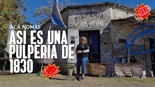 ACÁ NOMAS Un viaje a 1830 LA PULPERIA de Cacho Di Catarina [upl. by Berget998]