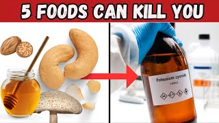 5 dangerous foods that can kill you unexpectedly foods kill [upl. by Awra615]