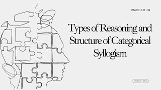 Types of Reasoning and the Structure of Categorical Syllogism  Emmanuel de Leon [upl. by Pitts550]