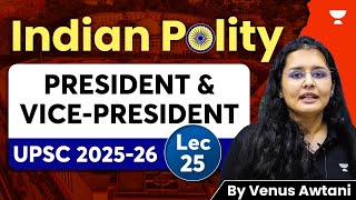 President and Vice President of INDIA  Lec25  DD Basu  Laxmikanth  Indian Polity  UPSC 202526 [upl. by Fiann]