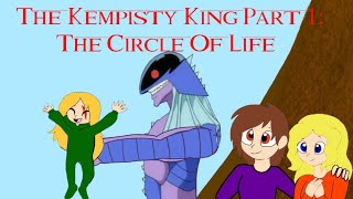 The Kempisty King Part 1 The Circle Of Life [upl. by Enelear]