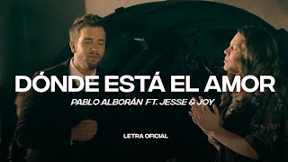 Pablo Alborán feat Jesse amp Joy  Dónde está el amor Lyric Video  CantoYo [upl. by Nibbs733]