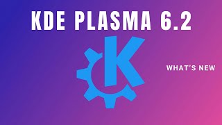 Whats New in KDE Plasma 62 [upl. by Sucramrej283]