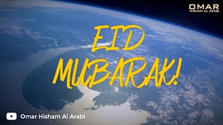 EID TAKBEER 2023 عمر هشام العربي  تكبيرات العيد [upl. by Anehs]