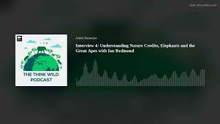 Interview 4 Understanding Nature Credits Elephants and the Great Apes with Ian Redmond [upl. by Remsen]