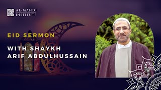 Eid Sermon by Shaykh Arif Abdulhussain  Sunday 16th June 2024 [upl. by Sillig982]