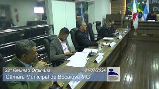 22ª REUNIÃO ORDINÁRIA  01 JULHO DE 2024  CÂMARA MUNICIPAL BOCAIÚVA MG [upl. by Cho]