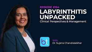 Labyrinthitis Unpacked Clinical Perspectives amp Management w Dr Sujana Chandrasekhar  Ep 154 [upl. by Godding]