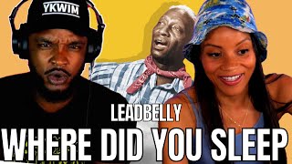 THE ORIGINAL 🎵 LEADBELLY  Where Did You Sleep Last Night REACTION [upl. by Keare998]