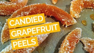 Candied Grapefruit Peels [upl. by Anyal]