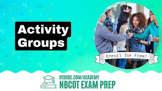 Activity Groups  NBCOT Exam Prep  OT Dude Academy [upl. by Saito]