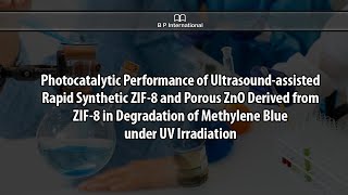 Photocatalytic Performance of Ultrasoundassisted Rapid Synthetic ZIF8 and Porous ZnO Derived [upl. by Fleeman757]