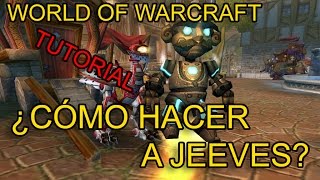 WORLD OF WARCRAFT FABRICAR A JEEVES TUTORIAL [upl. by Oiramel276]