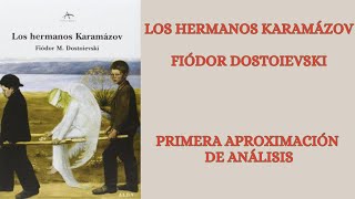 1º ANÁLISIS DE LOS HERMANOS KARÁMAZOV DE F DOSTOIEVSKI [upl. by Pauline]