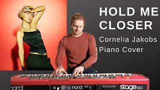 Cornelia Jakobs  Hold Me Closer Piano Cover [upl. by Anaicul]