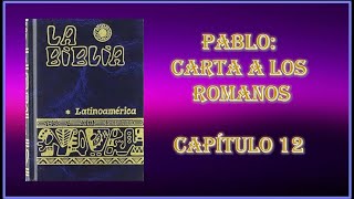 12 ROMANOS 12 Biblia Católica Latinoamericana [upl. by Pegasus482]