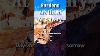 Burdens Are Lifted At Calvary hymnsofpraise gospel hymnhhymns calvary [upl. by Nawor]